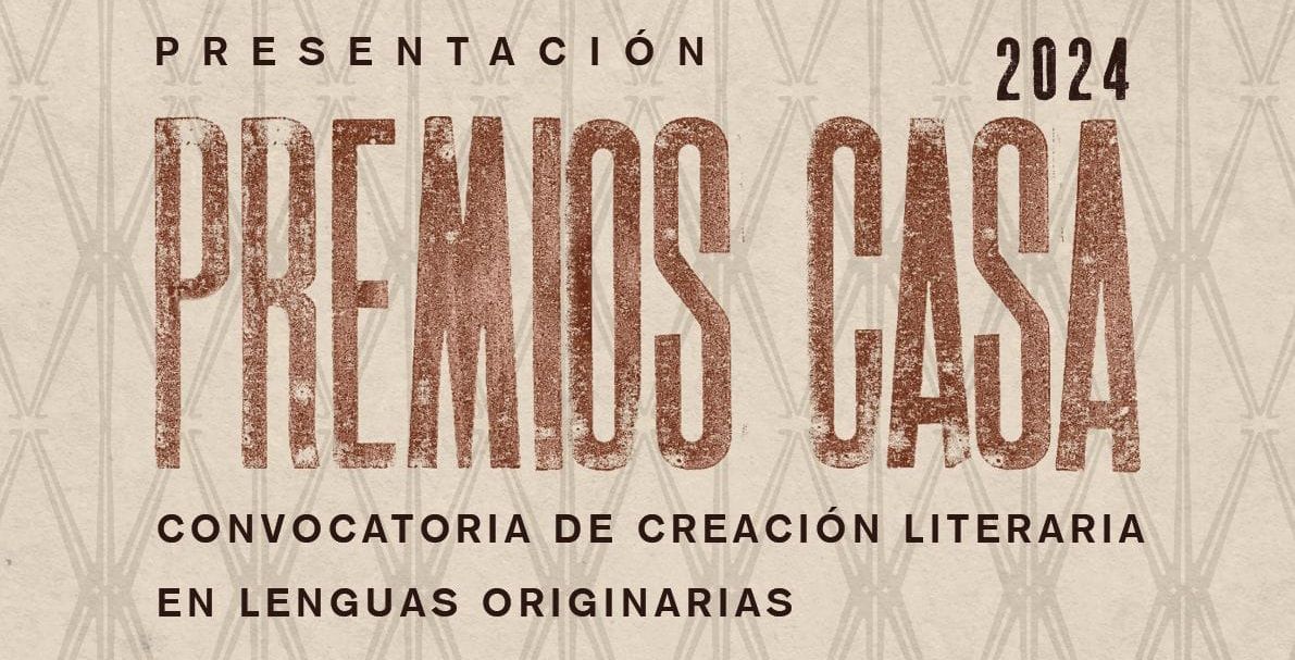 Se anuncian las convocatorias en creación literaria en lenguas originarias “Premios CaSa 2024” y “Premio FAHHO-CaSa Emiliano Cruz”
